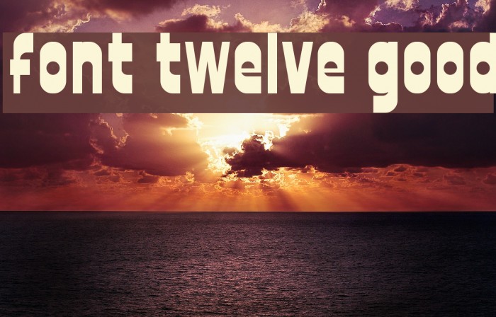 font twelve good フォント examples
