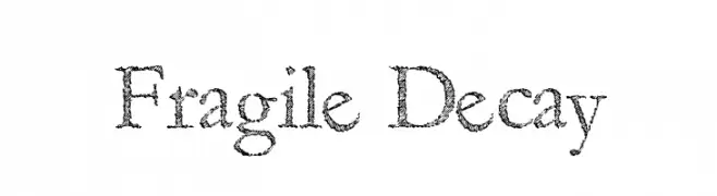 Fragile Decay  नि: शुल्क फ़ॉन्ट्स डाउनलोड