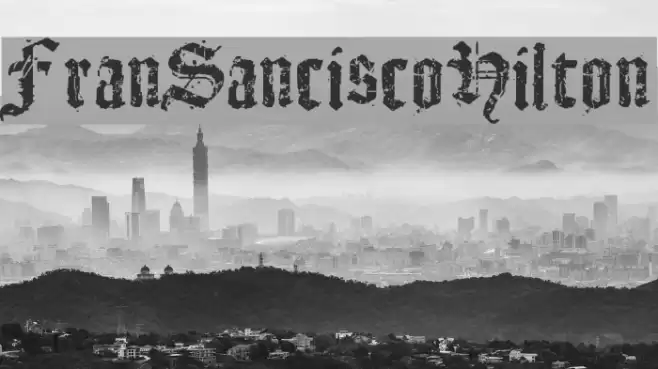 FranSanciscoHilton Schriftart examples