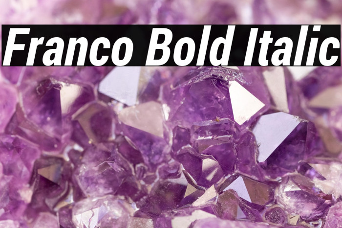 Franco Bold Italic Example 2
