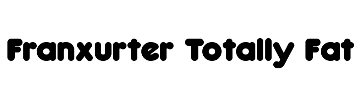 Franxurter Totally Fat  フリーフォントのダウンロード