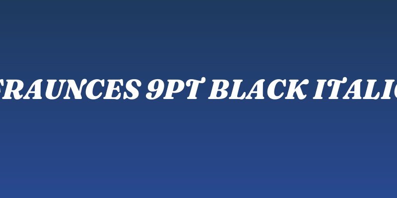 Fraunces 9pt Black Italic Social Header