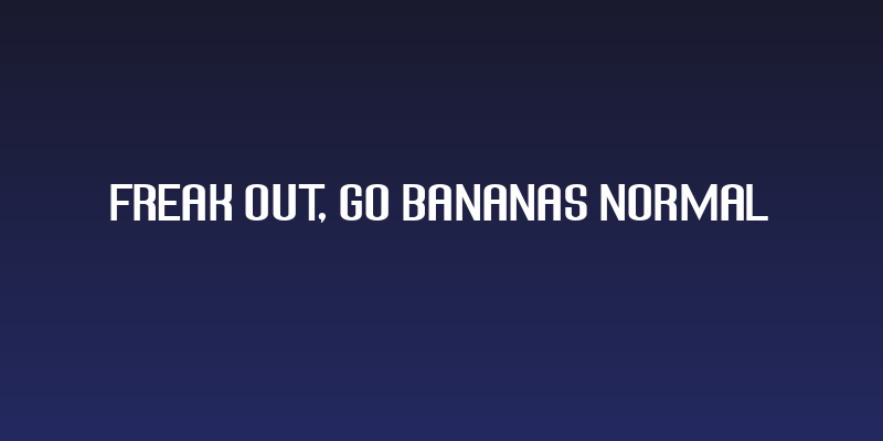 Freak out, Go bananas Normal Social Header