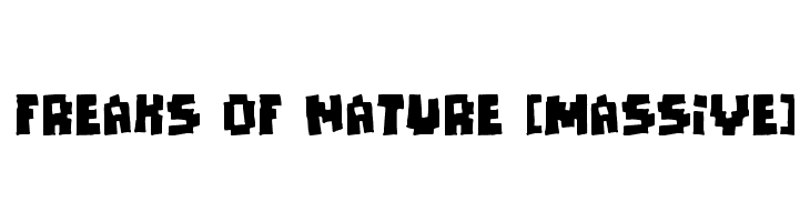 Freaks of Nature [massive]  नि: शुल्क फ़ॉन्ट्स डाउनलोड