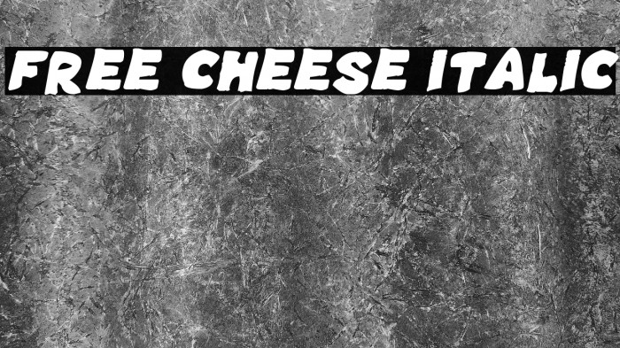 Free Cheese Italic Example 3