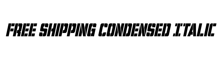 Free Shipping Condensed Italic  नि: शुल्क फ़ॉन्ट्स डाउनलोड