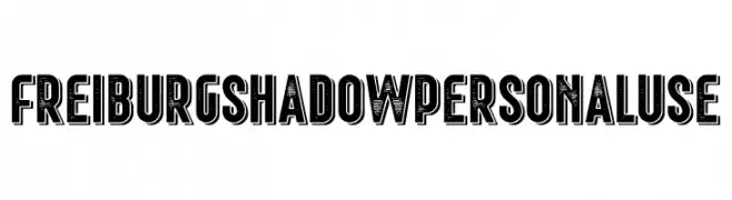 Freiburg Shadow PERSONAL USE  تنزيل الخطوط