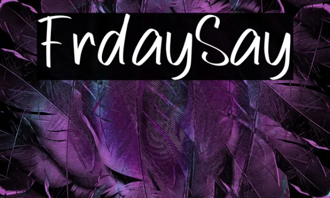 Friday Say Example 3