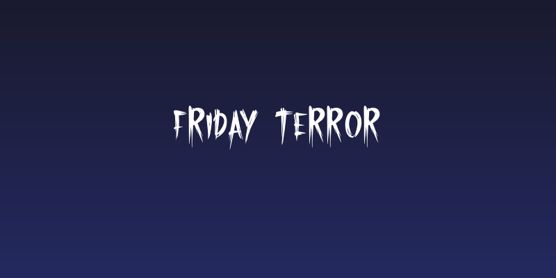 Friday Terror Social Header