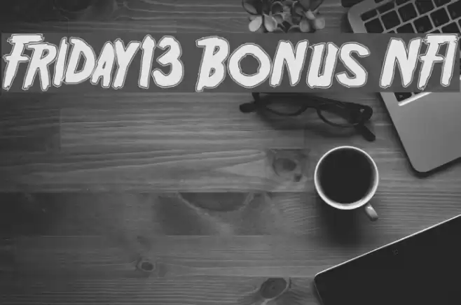 Friday13 Bonus NFI फ़ॉन्ट examples