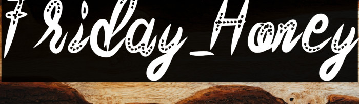 Friday_Honey Example 2