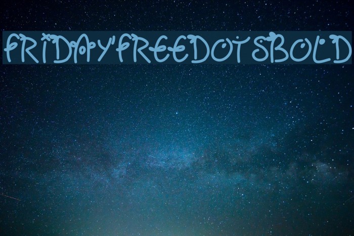 Fridayfreedotsbold फ़ॉन्ट examples
