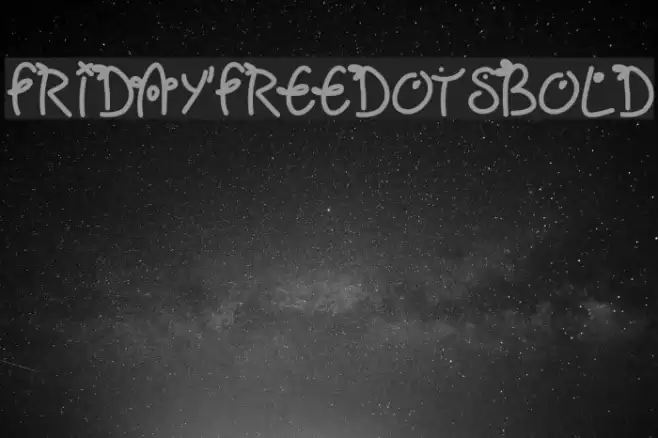 Fridayfreedotsbold Font examples