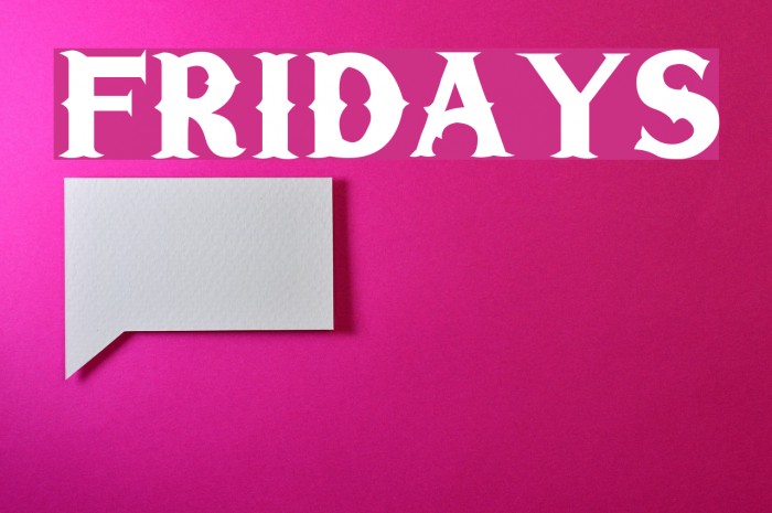 Fridays Fonte examples