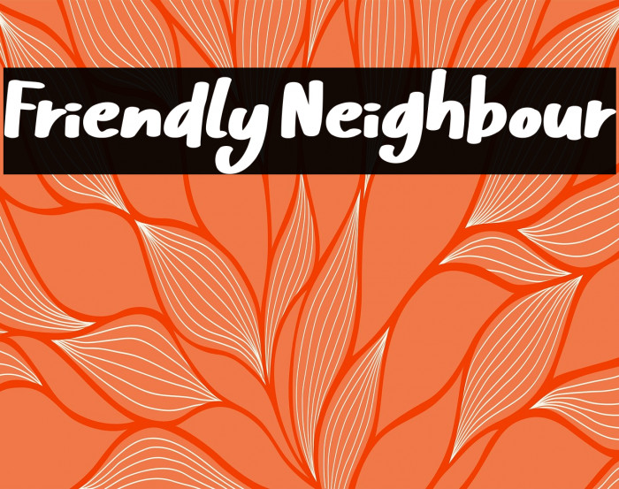 Friendly Neighbour خط examples
