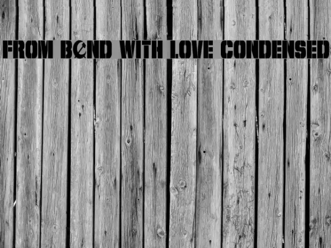 From BOND With Love Condensed フォント examples