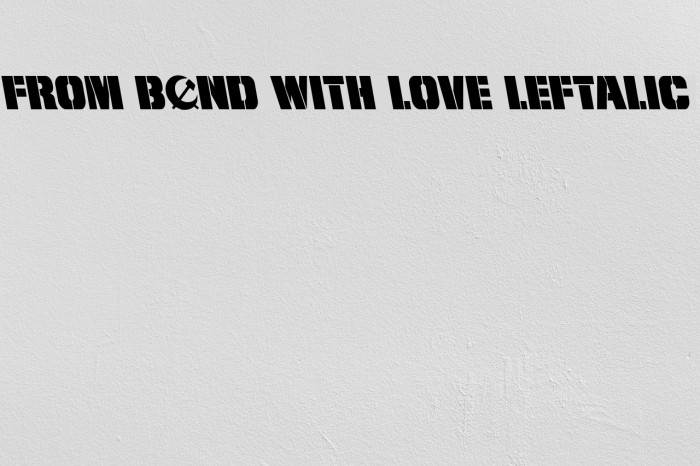 From BOND With Love Leftalic Font examples