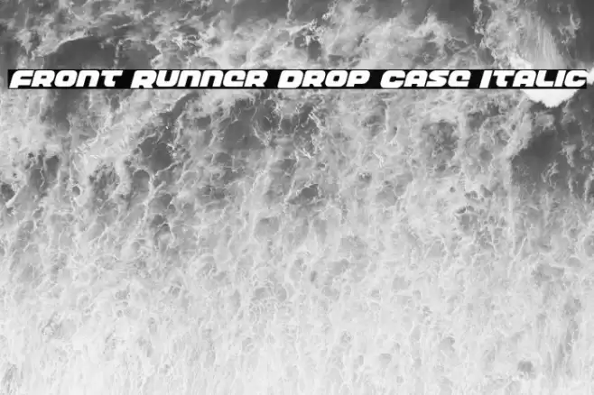 Front Runner Drop Case Italic Font examples