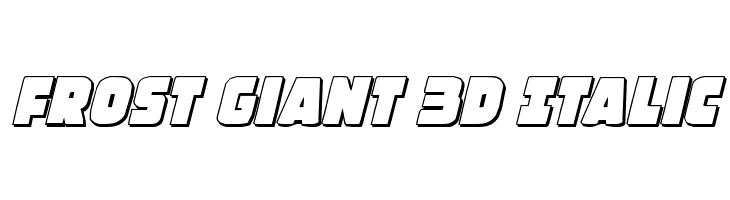Frost Giant 3D Italic  नि: शुल्क फ़ॉन्ट्स डाउनलोड