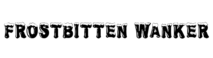 Frostbitten Wanker Font