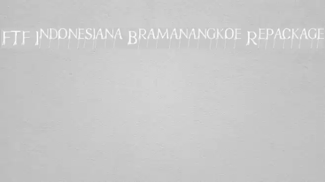 FTF Indonesiana Bramanangkoe Repackage フォント examples