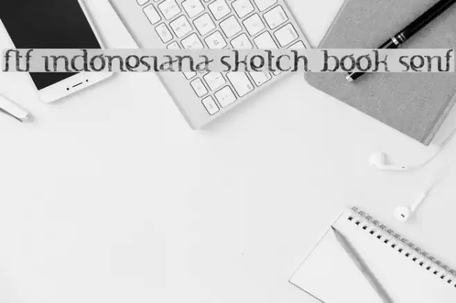 FTF Indonesiana Sketch Book Serif خط examples