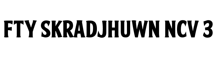 FTY SKRADJHUWN NCV 3 Font
