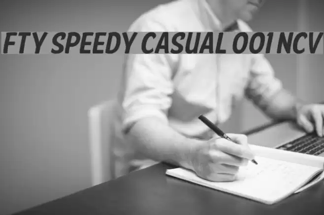 FTY SPEEDY CASUAL 001 NCV Font examples