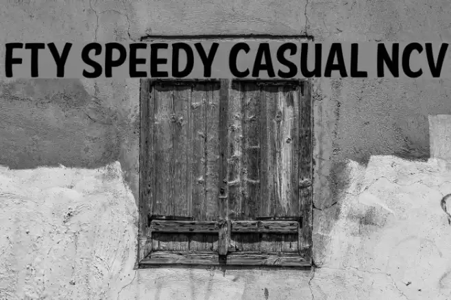 FTY SPEEDY CASUAL NCV Font examples