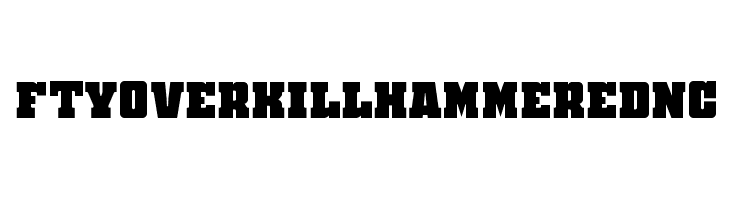 FTYOverKillHammeredNC Fonte