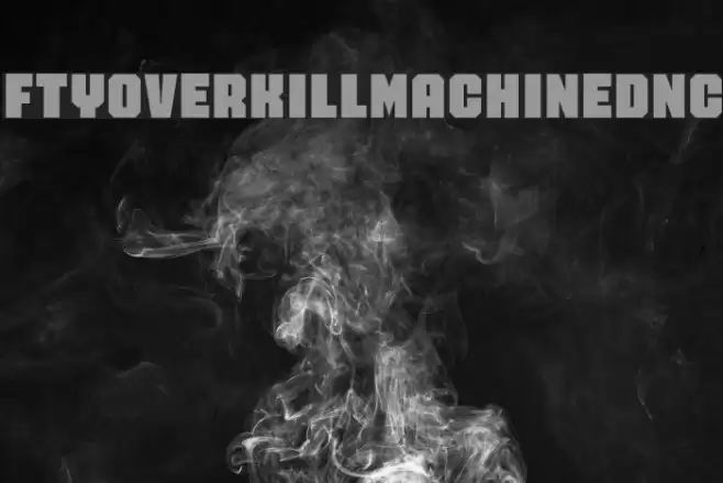 FTYOverKillMachinedNC Schriftart examples