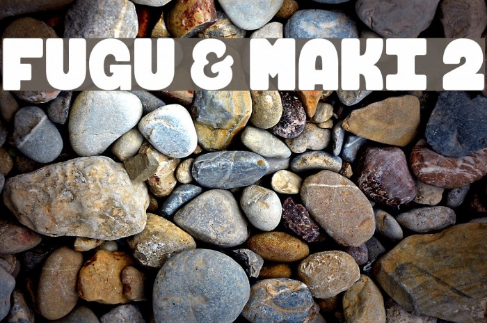 FUGU & MAKI 2 Font examples