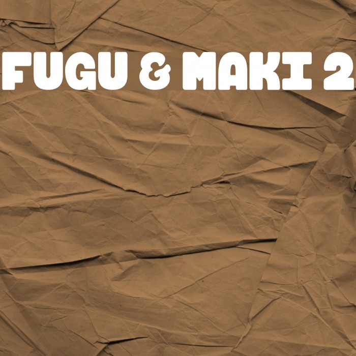 FUGU & MAKI 2 Example 2