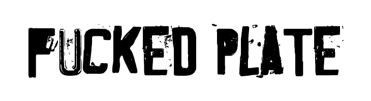 Fucked Plate  Скачать бесплатные шрифты