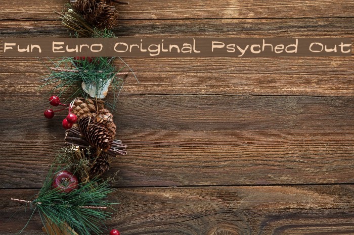 Fun Euro Original Psyched Out Font examples