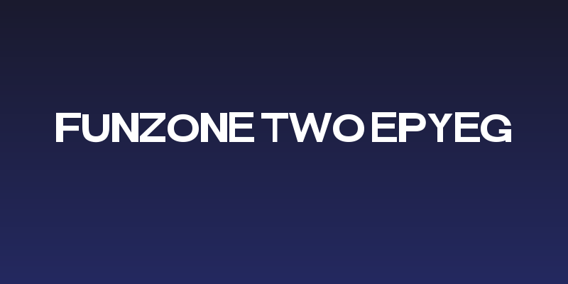 FunZone Two EPYEG Social Header