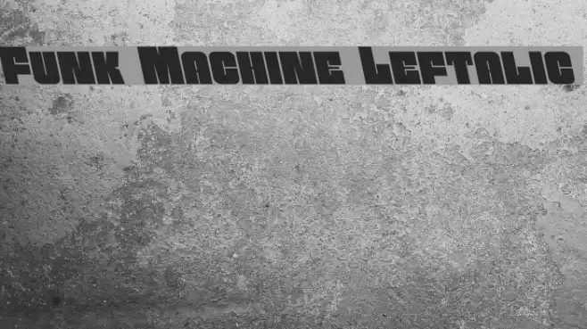 Funk Machine Leftalic फ़ॉन्ट examples