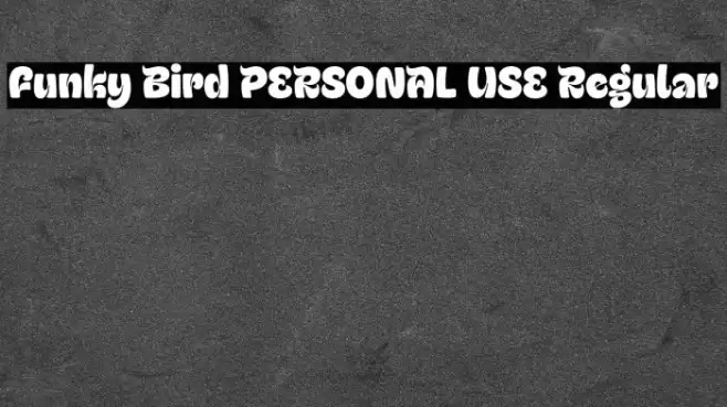 Funky Bird PERSONAL USE Regular Caratteri examples