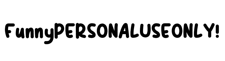 Funny PERSONAL USE ONLY!  नि: शुल्क फ़ॉन्ट्स डाउनलोड