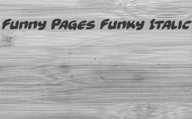 Funny Pages Funky Italic Font examples