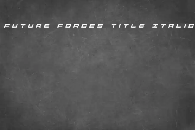 Future Forces Title Italic Font examples