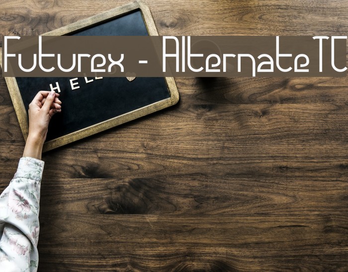 Futurex - AlternateTC Schriftart examples