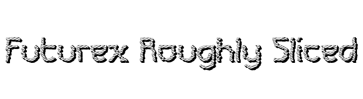 Futurex Roughly Sliced Font