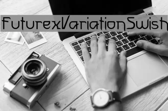 FuturexVariationSwish フォント examples
