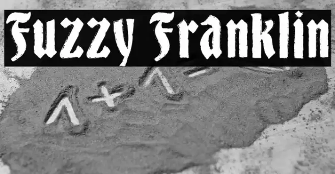 Fuzzy Franklin Font examples
