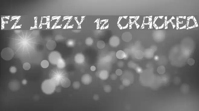 FZ JAZZY 12 CRACKED Font examples