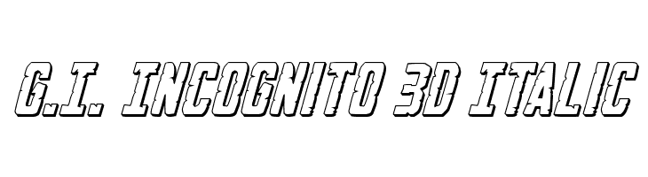 G.I. Incognito 3D Italic フォント