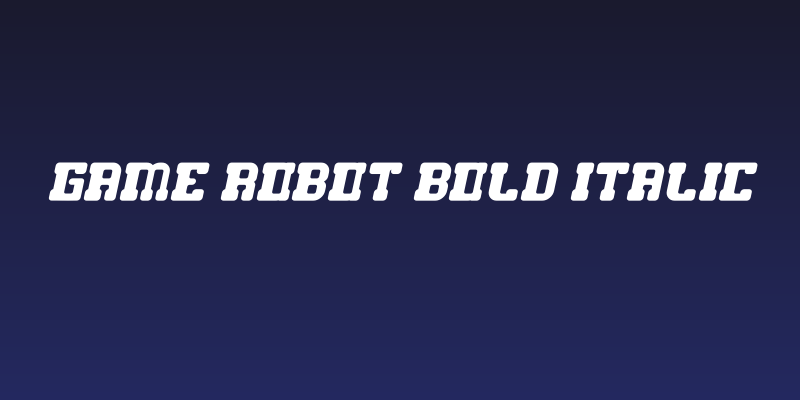 GAME ROBOT Bold Italic Social Header