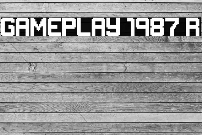 GAMEPLAY 1987 Regular Font examples