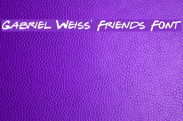 Gabriel Weiss' Friends Font Font examples